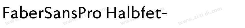 FaberSansPro Halbfet字体转换 FaberSansPro Halbfet字体转换
